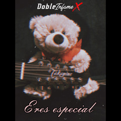 Eres especial - Doble Infame
