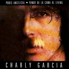 Charly García - Pubis Angelical • Yendo De La Cama Al Living (1982).mp3