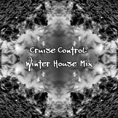 Cruise Control: Winter House Mix