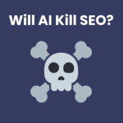 Will AI Kill SEO?