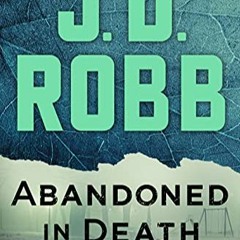 [DOWNLOAD] ⚡️ PDF Abandoned in Death Full Ebook