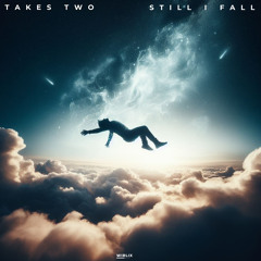 Takes Two - Still I Fall