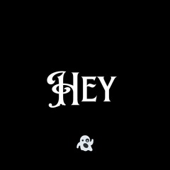 Hey