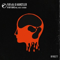 OUT NOW: RFR077 FVR ofc, Hanstler - In My Mind Incl. Heist-79 Remix