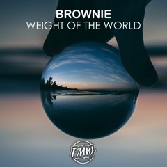 Brownie - Weight Of The World