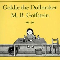 [Free] Download Goldie the Dollmaker BY M.B. Goffstein