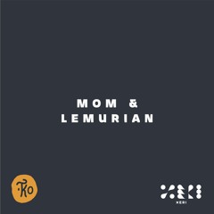 MoM & Lemurian @ Tekio for Xeri Collective