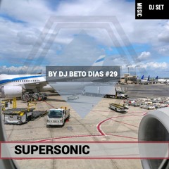 SUPERSONIC BY DJ BETO DIAS #29