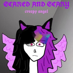 Scared And Scary