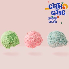 Girth Gang - Blind Collab [August 2023]