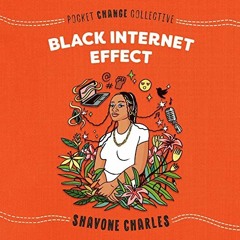 ACCESS KINDLE PDF EBOOK EPUB Black Internet Effect: Pocket Change Collective by  Shav