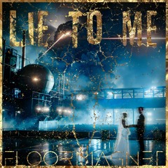 Floormagnet - Lie To Me (Original Edit)