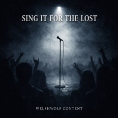 SING IT FOR THE LOST