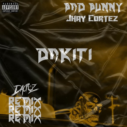 Stream Bad Bunny x Jhay Cortez Dakiti (Dacruz Remix) by DACRUZ