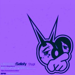 Satisfy - LSDXOXO, Shygirl (CnttessaXo Edit)
