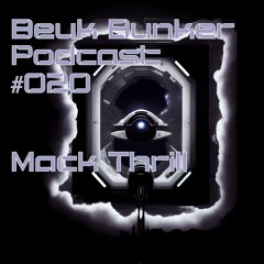 Beuk Bunker Podcast #020 Mack Thrill