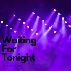 Waiting For Tonight - Mark Fox Remix (Free Download)