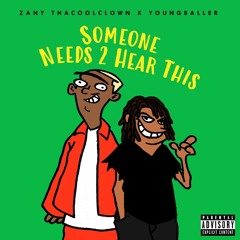 Someone Needs To Hear This (w/ BallerBabby )