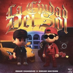 La Ciudad Del Sol - Oscar Maydon & Omar Camacho