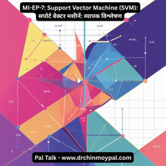 Ml-EP-7_ Support Vector Machine (SVM)_ सपोर्ट वेक्टर मशीनें_ व्यापक विश्लेषण