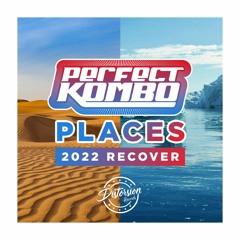 Perfect Kombo - Places (2022 Recover Mix) Próximamente / Soon