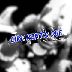 Like Rent's Due (Freestyle)