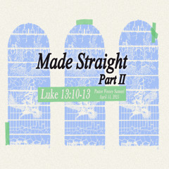 Pastor Finney Samuel // Made Straight - Part II // April 13, 2025