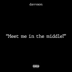 meet in the middle? (prod. collo)
