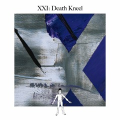 Awareness XXI: Death Kneel