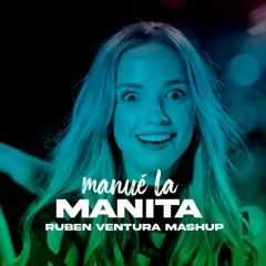 Rubén Ventura - La Manita Manue (Mashup)