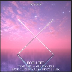 Kygo - For Life (Dave Curtis & Alan Benn Remix)