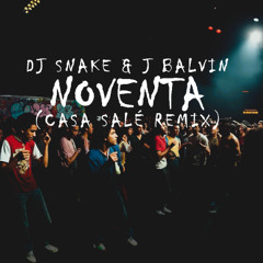 DJ Snake, J Balvin - Noventa (Casa Salé Remix)