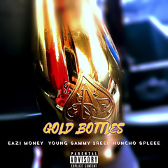 Gold Bottles ft Young Sammy SG, 2Reel, & Huncho Spleee