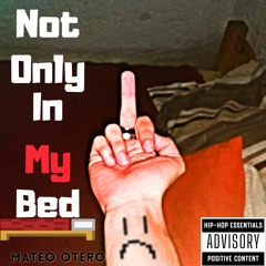 Not Only in My Bed - Mateo Otero (Prod. 2bell)