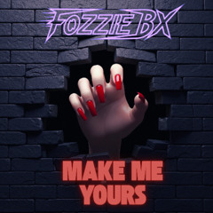 Make Me Yours.