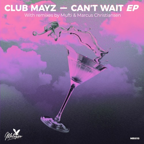 Stream PREMIERE : Club Mayz - Can't Wait (Mufti Remix) by Les Yeux Orange |  Listen online for free on SoundCloud