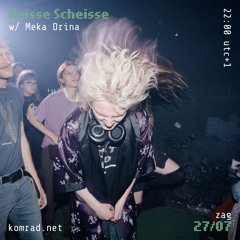 Heisse Scheisse 009 w/ Meka Drina