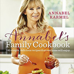 View PDF ✅ Annabel's Family Cookbook: 100 simple, delicious family recipes that every