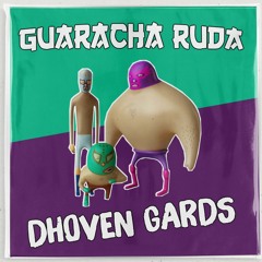 GUARACHA RUDA - DHOVEN GARDS (GUARACHA)