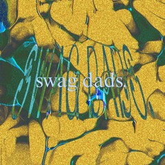swag dads (KITEKID'S TAKE 2) [RUNNER UP]
