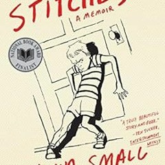 [View] PDF 📦 Stitches: A Memoir by David Small [KINDLE PDF EBOOK EPUB]
