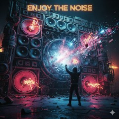 Enjoy The Noise