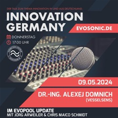 Innovation Germany - 09.05.2024: Dr.-Ing. Alexej Domnich (CEO von VESSELSENS)