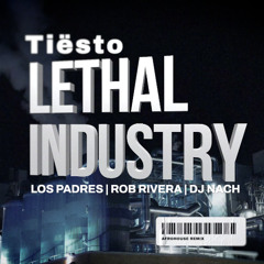Tiesto -Lethal Industry (Los Padres, Rob Rivera & DJ Nach Afro Remix)