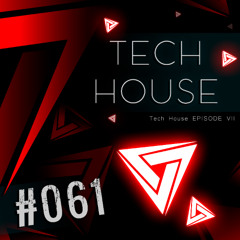 #061 - Tech House 7 - Vinter(BR), The Cube Guys, Ashibah, Thomas Newson, Bizen Lopez & Others