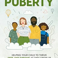 [View] EPUB 📪 The Parent's Guide to Puberty: Proven Parenting Tips for Talking About