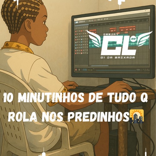 10 MINUTINHOS DE TUDO Q ROLA NOS PREDINHOS.mp3