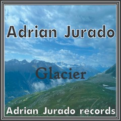 Adrian Jurado-Glacier   ¨ Free Download ¨