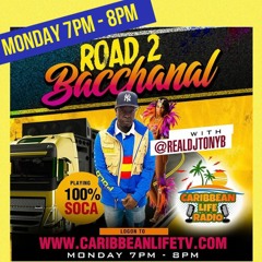 Road To Bacchanal With DJ Tony B (Special Guest Black Magic Sound & More)