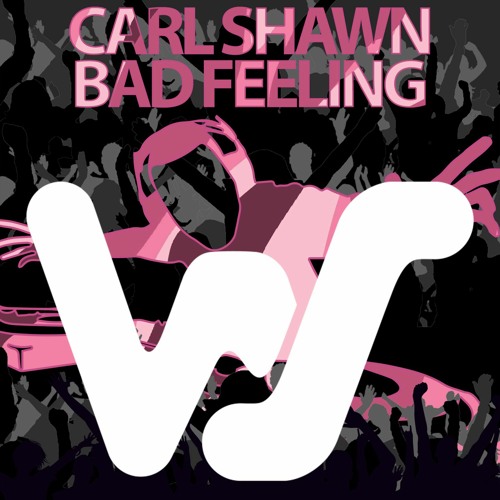 Carl Shawn - Bad Feeling (Original Mix) World Sound RELEASED 14.03.22